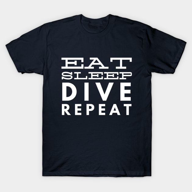 EAT SLEEP DIVE REPEAT - SCUBA DIVING T-Shirt by PlexWears